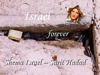 f orever Israel  Shema Israel – Sarit Hadad 
