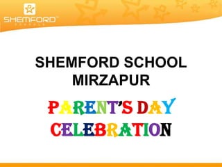 SHEMFORD SCHOOL MIRZAPUR PARENT’S DAYCELEBRATION 