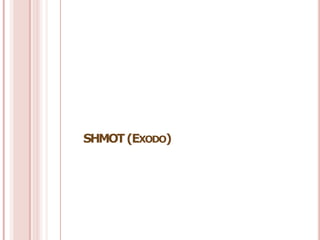 SHMOT(EXODO)
 