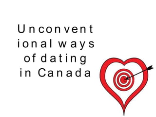 Unconventional ways of dating in Canada 