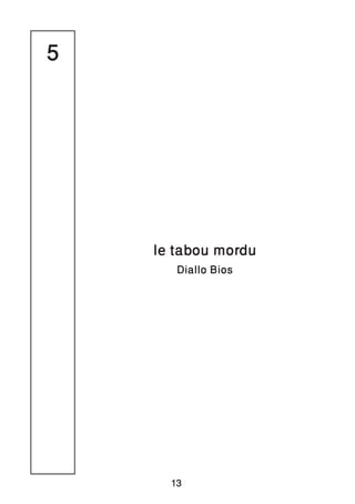 le tabou mordu
Diallo Bios
13
5
 