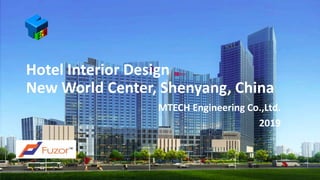 Hotel Interior Design
New World Center, Shenyang, China
MTECH Engineering Co.,Ltd.
2019
MTECH BIM Consulting Services
 