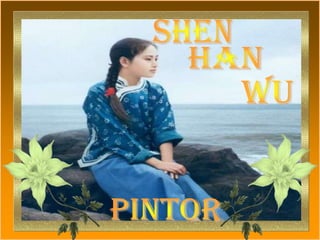 Shen han wu pintor 