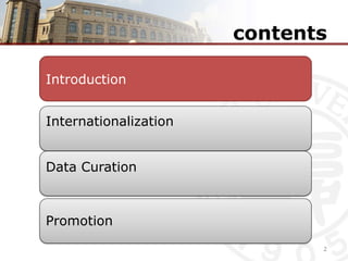 contents
Introduction
Internationalization
Data Curation
Promotion
2
 