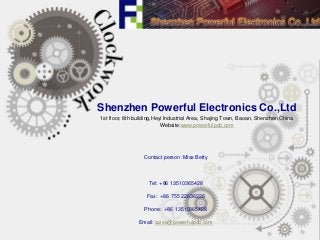 Shenzhen Powerful Electronics Co.,Ltd
1st floor, 8th building,Heyi Industrial Area, Shajing Town, Baoan, Shenzhen,China
Website:www.powerfulpcb.com
Contact person :Miss Betty
Tel: +86 13510365428
Fax: +86 755 22636226
Phone: +86 13510365428
Email: sales@powerfulpcb.com
 