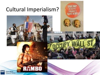 Cultural Imperialism?
 