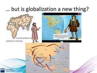 … but is globalization a new thing?
 