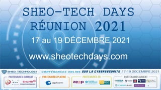 SHEO-TECH DAYS
RÉUNION 2021
17 au 19 DÉCEMBRE 2021
www.sheotechdays.com
 
