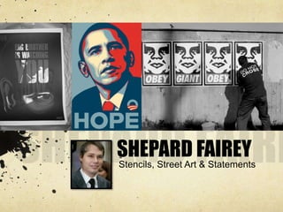 SHEPARD FAIREY
Stencils, Street Art & Statements
 