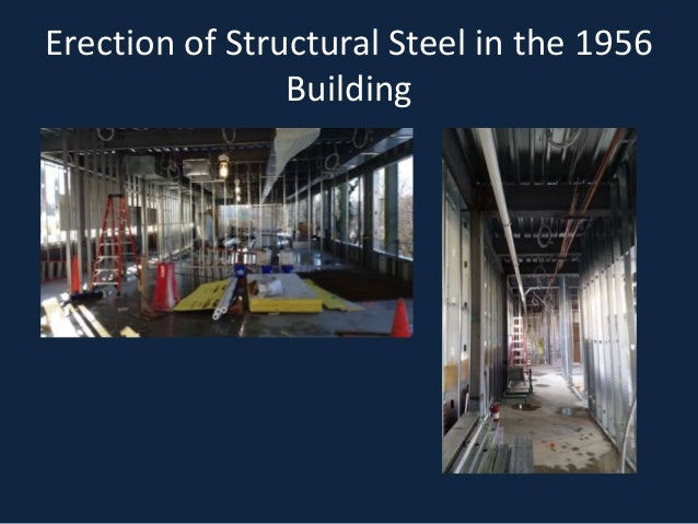 Erection of Structural Steel in the 1956
Building
 