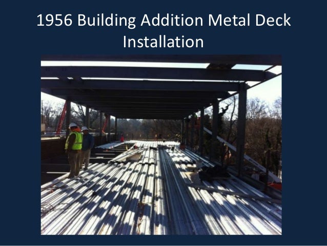 1956 Building Addition Metal Deck
Installation
 