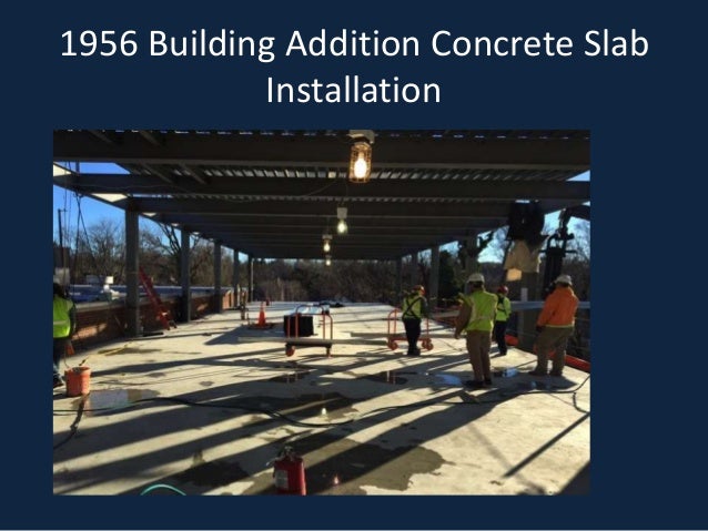 1956 Building Addition Concrete Slab
Installation
 