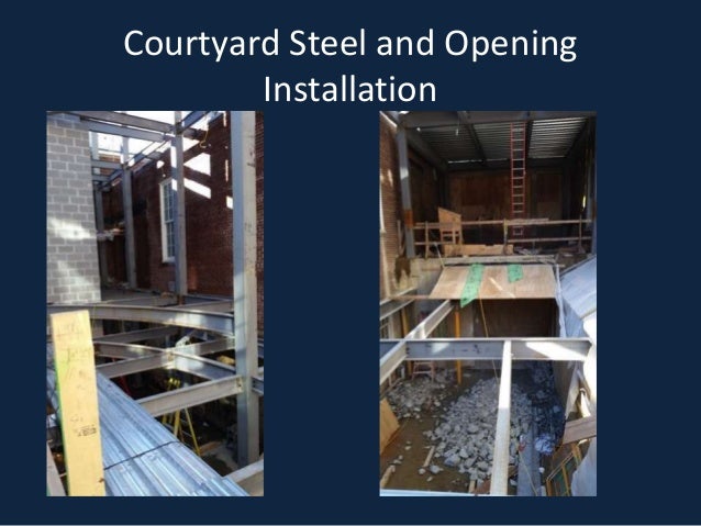 Courtyard Steel and Opening
Installation
 