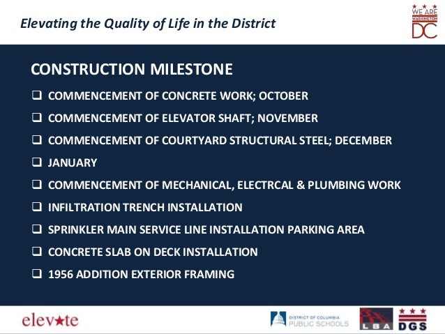 Elevating the Quality of Life in the District
Elevating the Quality of Life in the District
CONSTRUCTION MILESTONE
 COMME...