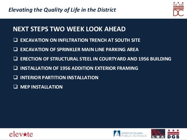 Elevating the Quality of Life in the District
Elevating the Quality of Life in the District
NEXT STEPS TWO WEEK LOOK AHEAD...