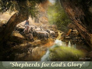 “Shepherds for God’s Glory”
 