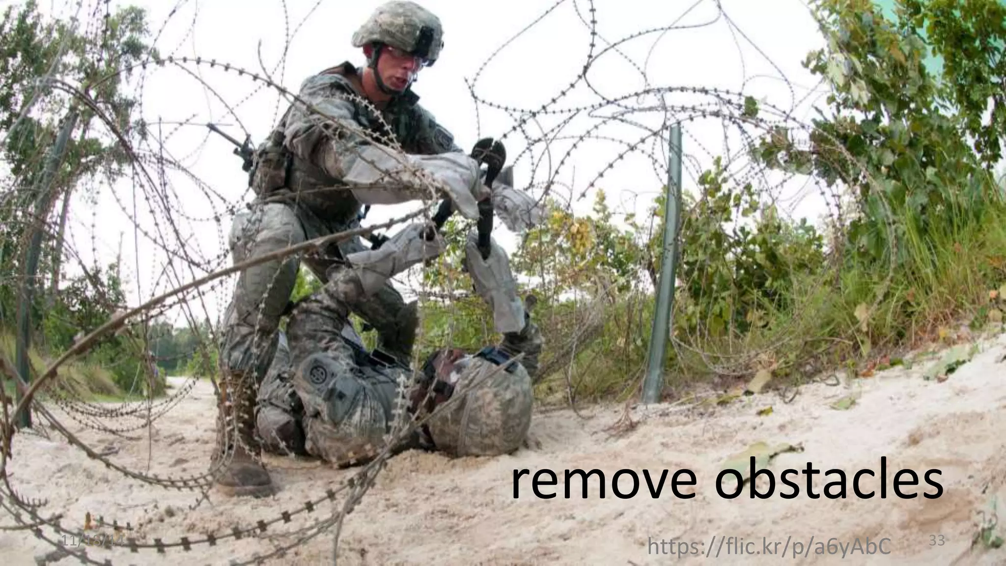 remove obstacles 
11/18/14 https://flic.kr/p/a6yAbC 33 
 