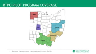 7 |
RTPO PILOT PROGRAM COVERAGE
Regional Transportation Planning Organizations (RTPO)
 
