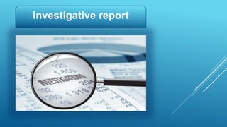 Investigative report
 