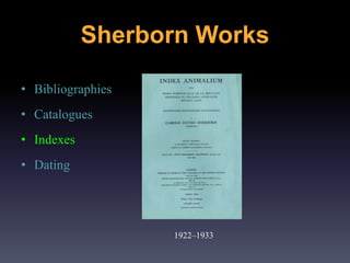 • Bibliographies
• Catalogues
• Indexes
• Dating
1922–1933
Sherborn Works
 