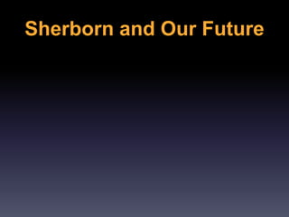 Sherborn and Our Future
 