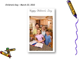 Children’s Day – March 22, 2012
 