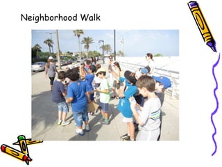 Neighborhood Walk
 
