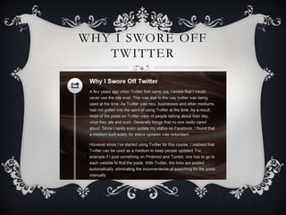 WHY I SWORE OFF
   TWITTER
 