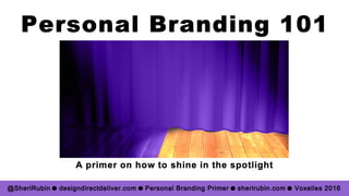Personal Branding 101 Primer [Voxelles July 2016]