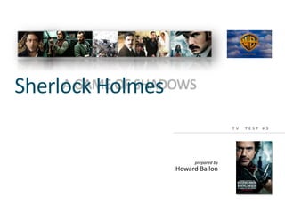 Sherlock Holmes
TV

prepared by

Howard Ballon

TEST #3

 