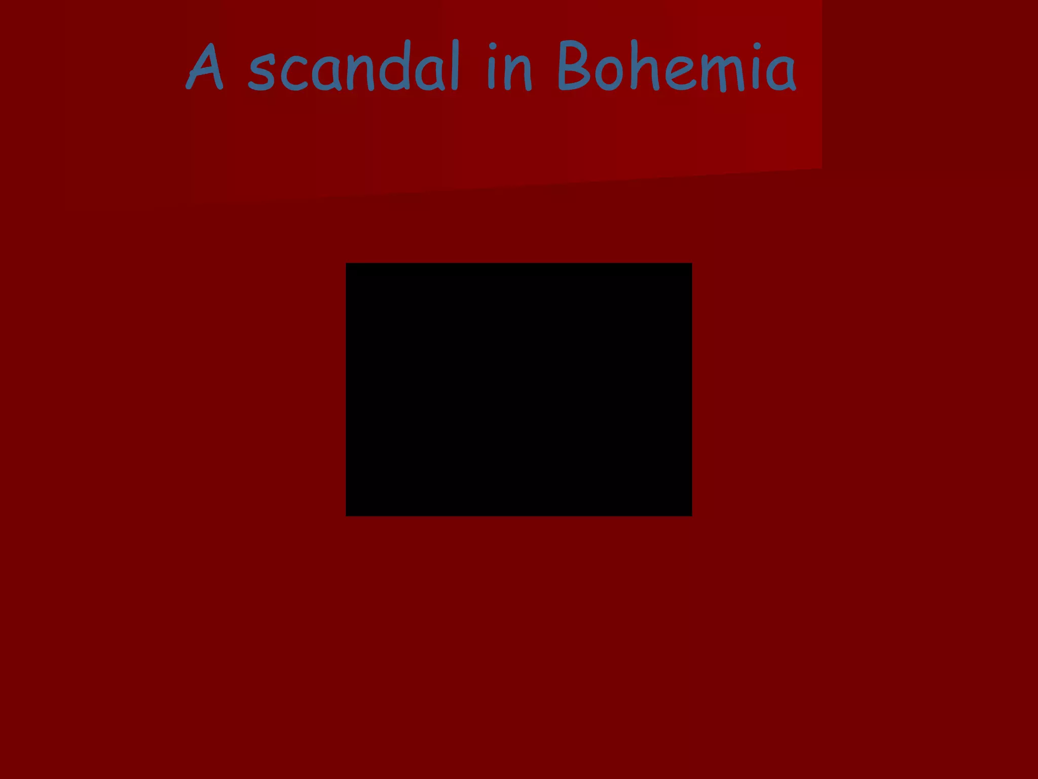 A scandal in Bohemia 