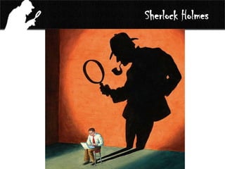 Sherlock Holmes
 