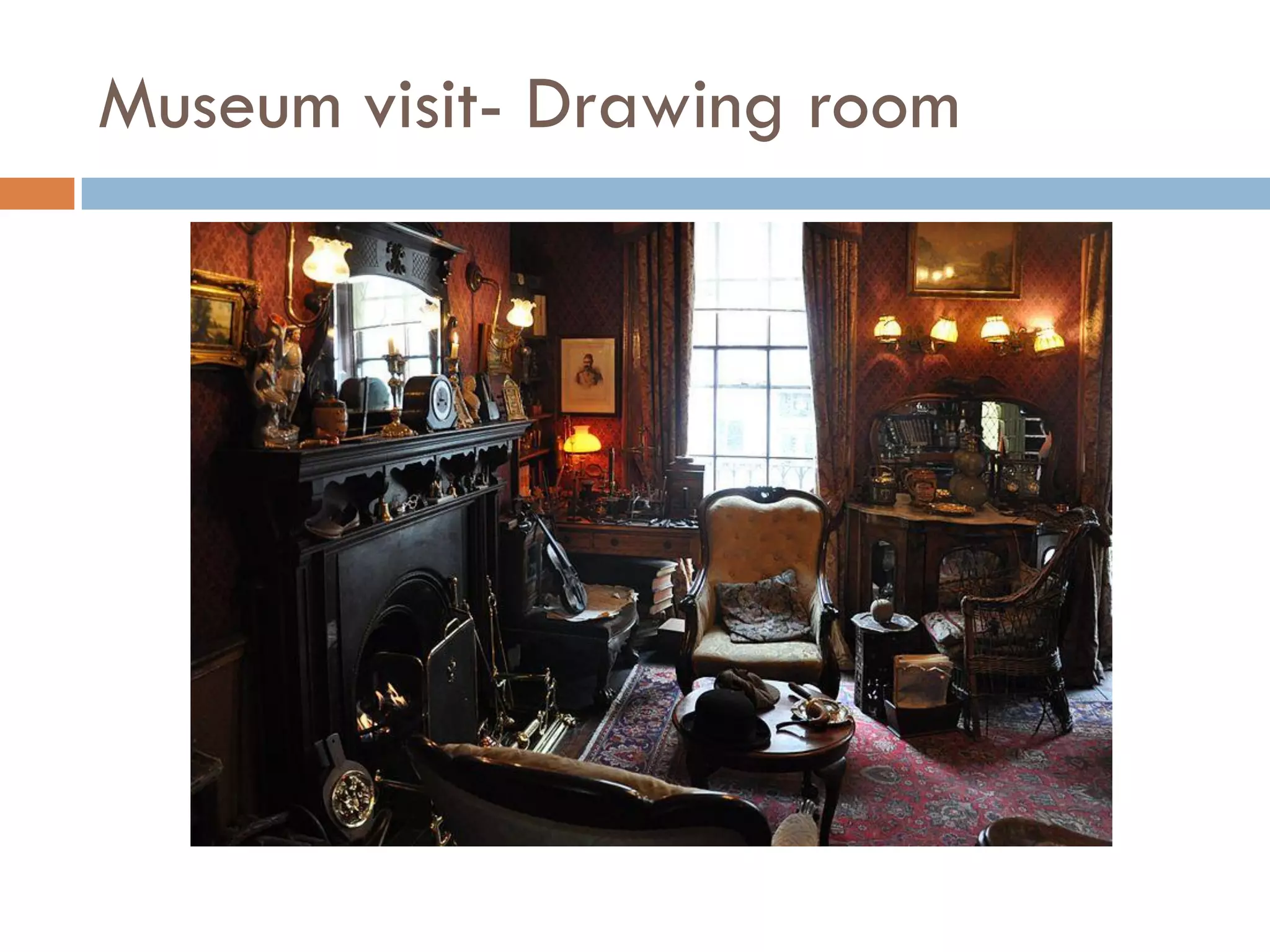 Museum visit- Drawing room
 