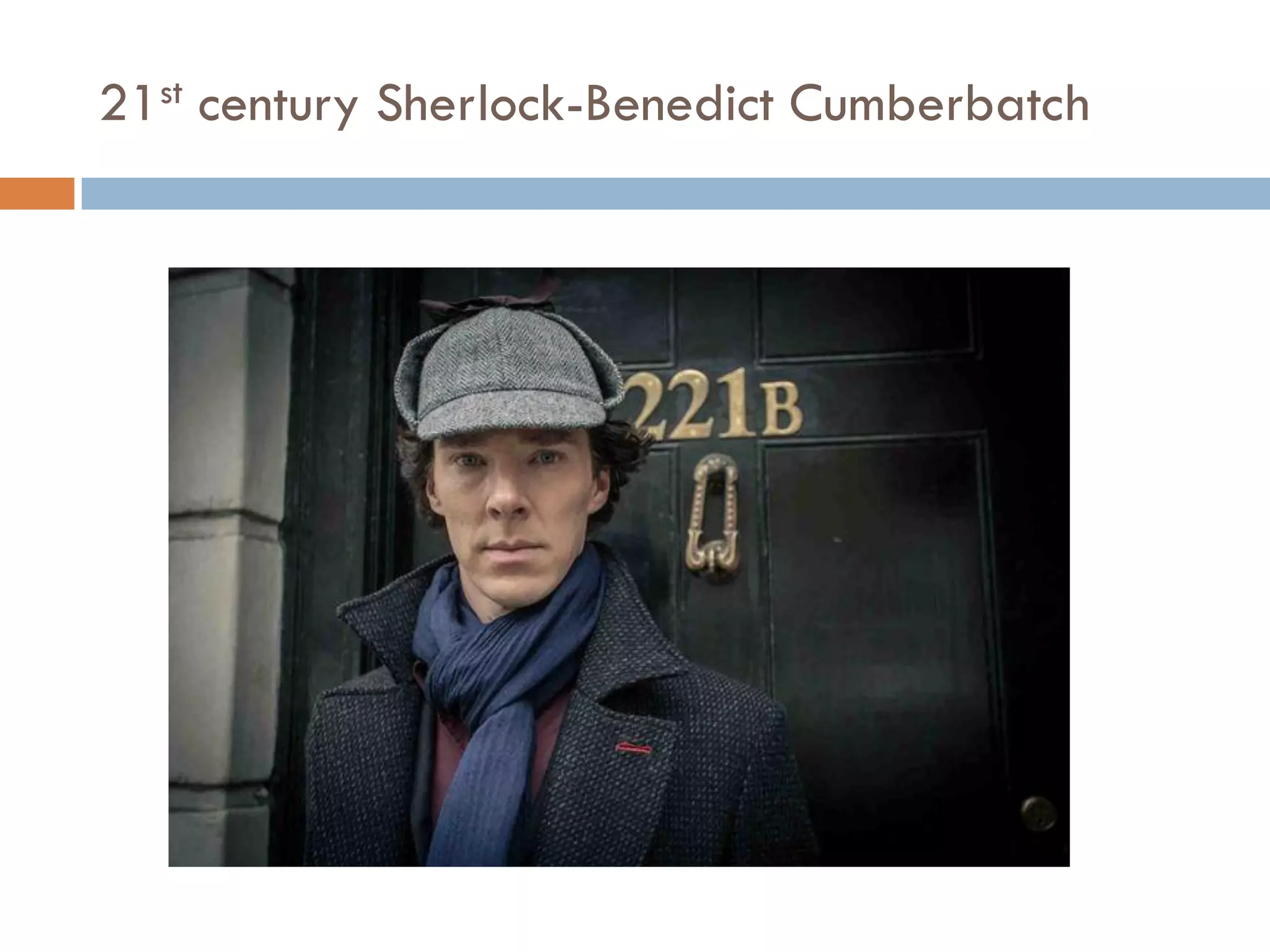 21st century Sherlock-Benedict Cumberbatch
 
