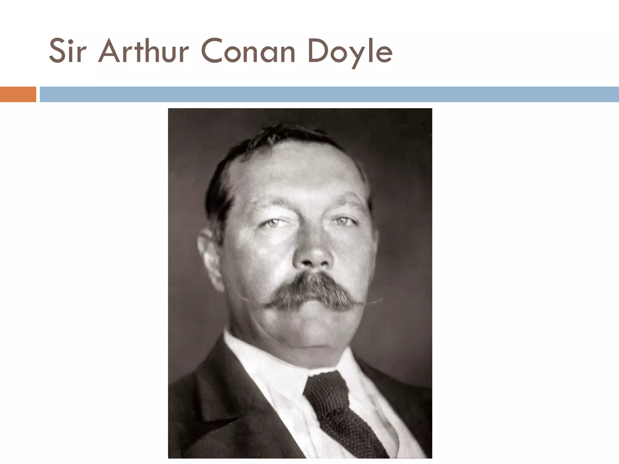 Sir Arthur Conan Doyle
 