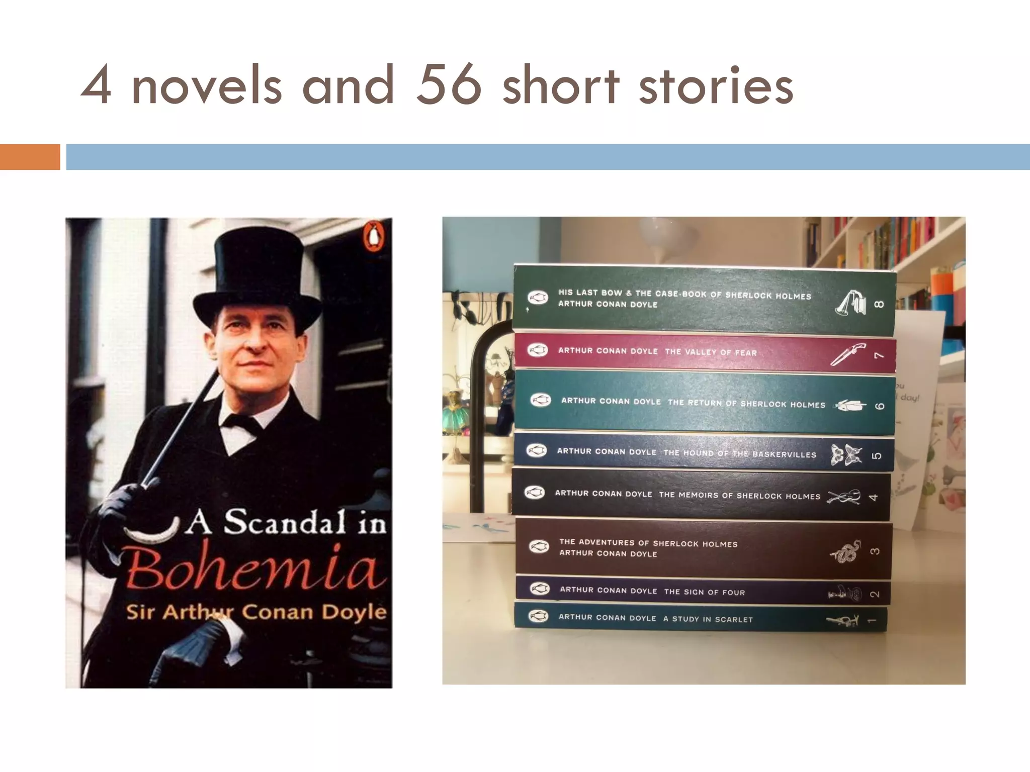 4 novels and 56 short stories
 