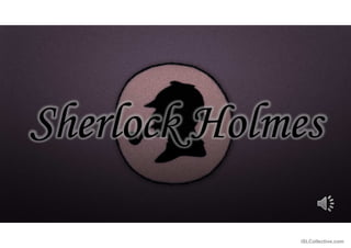 Sherlock Holmes
iSLCollective.com
 