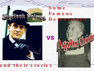 Some  Famous Detcectives Sherlock Holmes Agatha Christie VS and their stories 