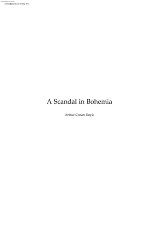 A Scandal in Bohemia
Arthur Conan Doyle
contact@payhip.com 30 May 2013
lmariano5577@gmail.com 07 Feb 2017
 