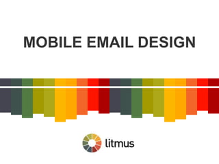 MOBILE EMAIL DESIGN
 