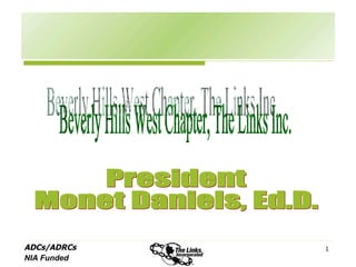 Beverly Hills West Chapter, The Links Inc. President Monet Daniels, Ed.D. 