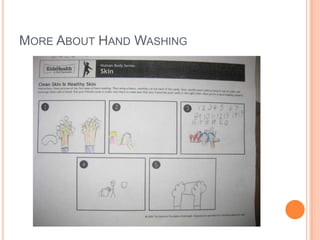 MORE ABOUT HAND WASHING
 
