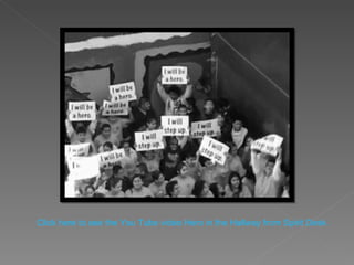 Click here to see the You Tube video Hero in the Hallway from Spirit Desk. 