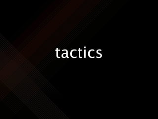 tactics
 