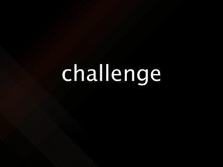 challenge
 