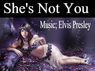 She's Not You Music; Elvis Presley 