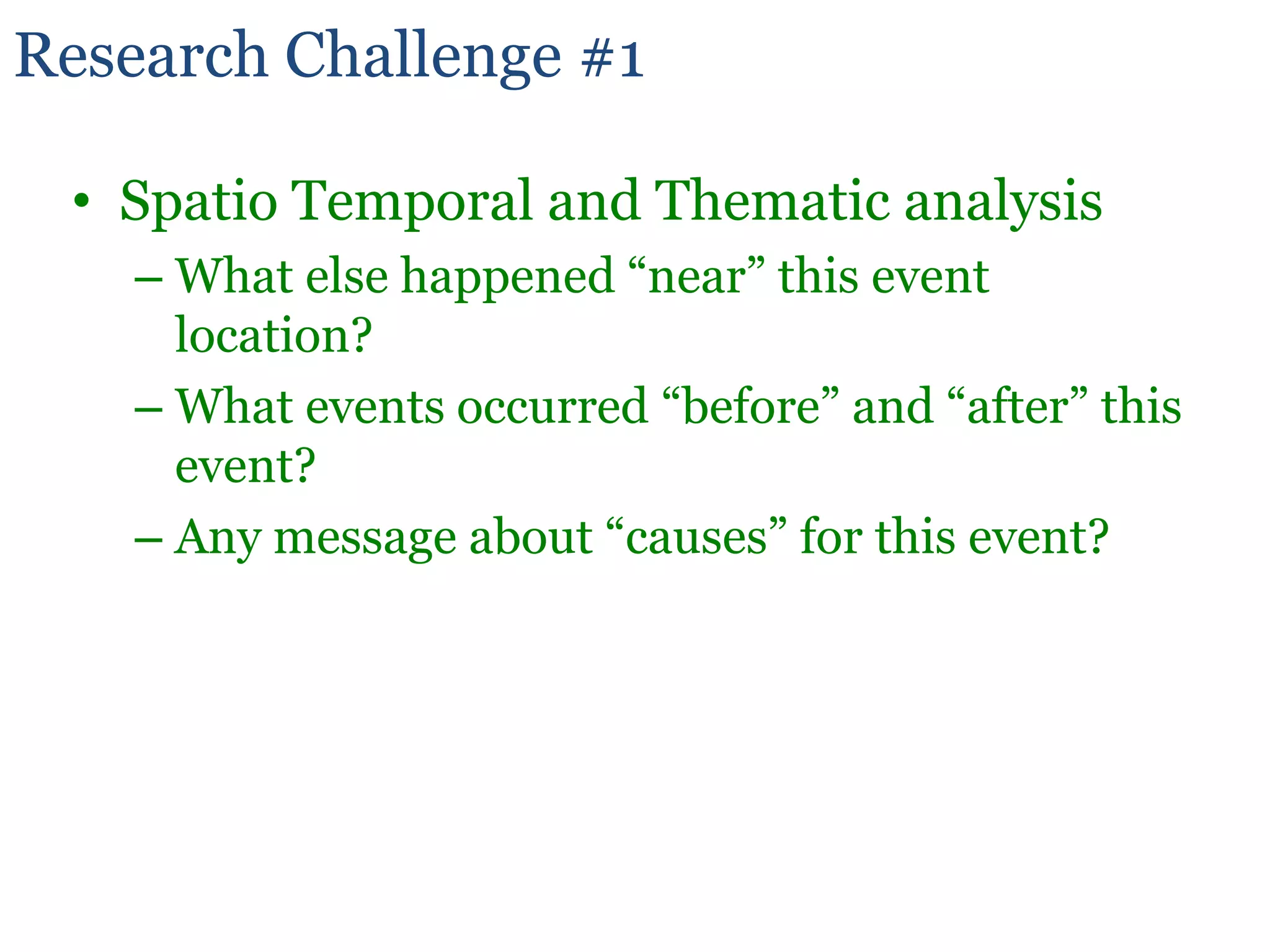 Geocoder(Reverse Geo-coding)Address to location database18 Hormusji Street, ColabaVasantViharImage Metadatalatitude: 18° 54′ 59.46″ N, longitude: 72° 49′ 39.65″ EStructured Meta ExtractionNariman HouseIncome Tax OfficeIdentify and extract information from tweetsSpatio-Temporal Analysis