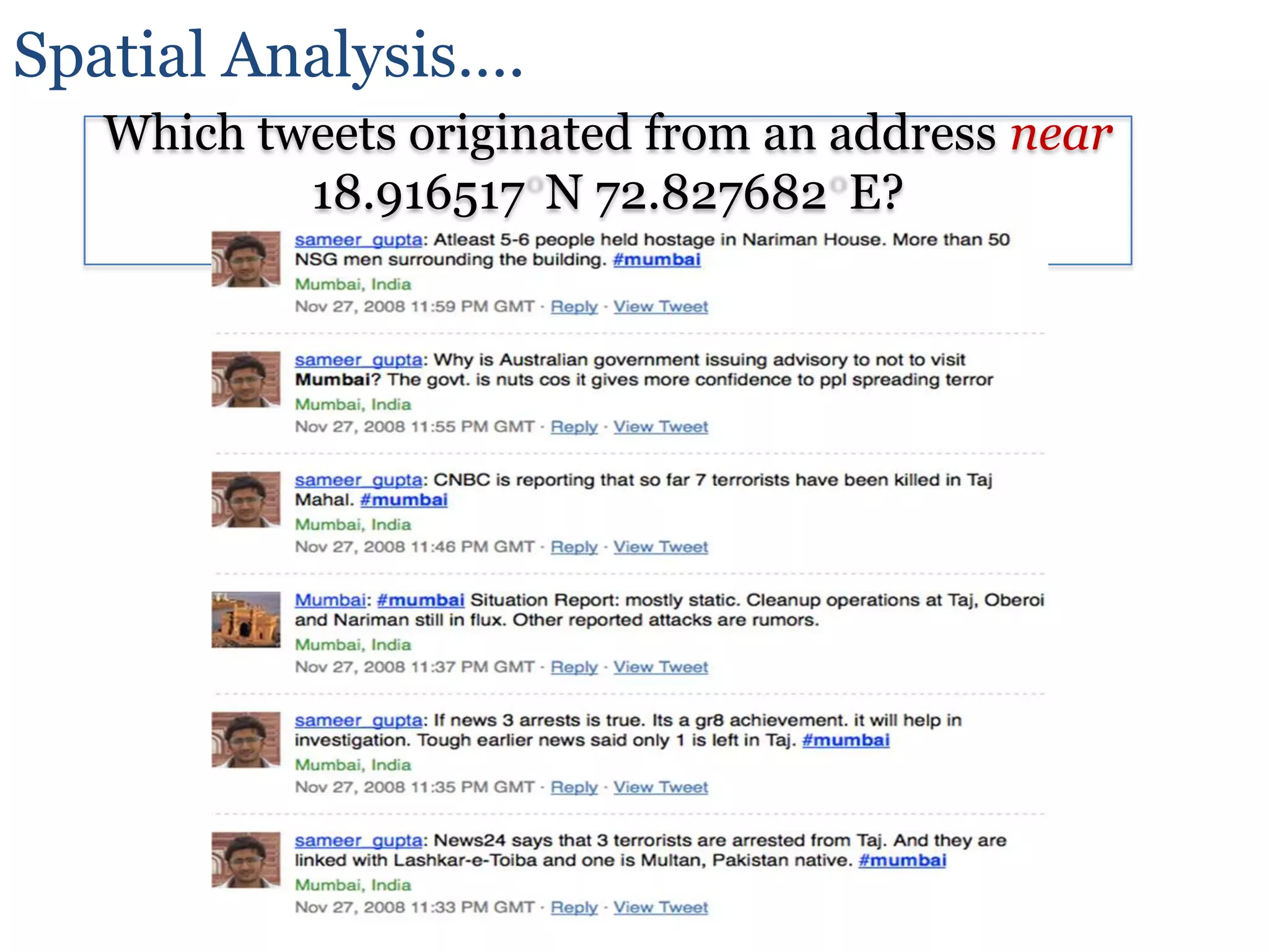 Research Challenge #1Spatio Temporal and Thematic analysisWhat else happened “near” this event location?What events occurred “before” and “after” this event?Any message about “causes” for this event?