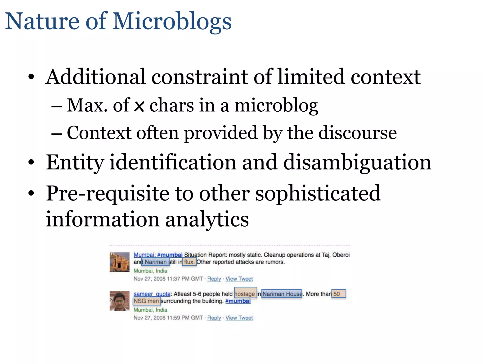 Understanding Casual TextNot the same as news articles or scientific literatureGrammatical errorsImplications on NL parser resultsInconsistent writing styleImplications on learning algorithms that generalize from corpus