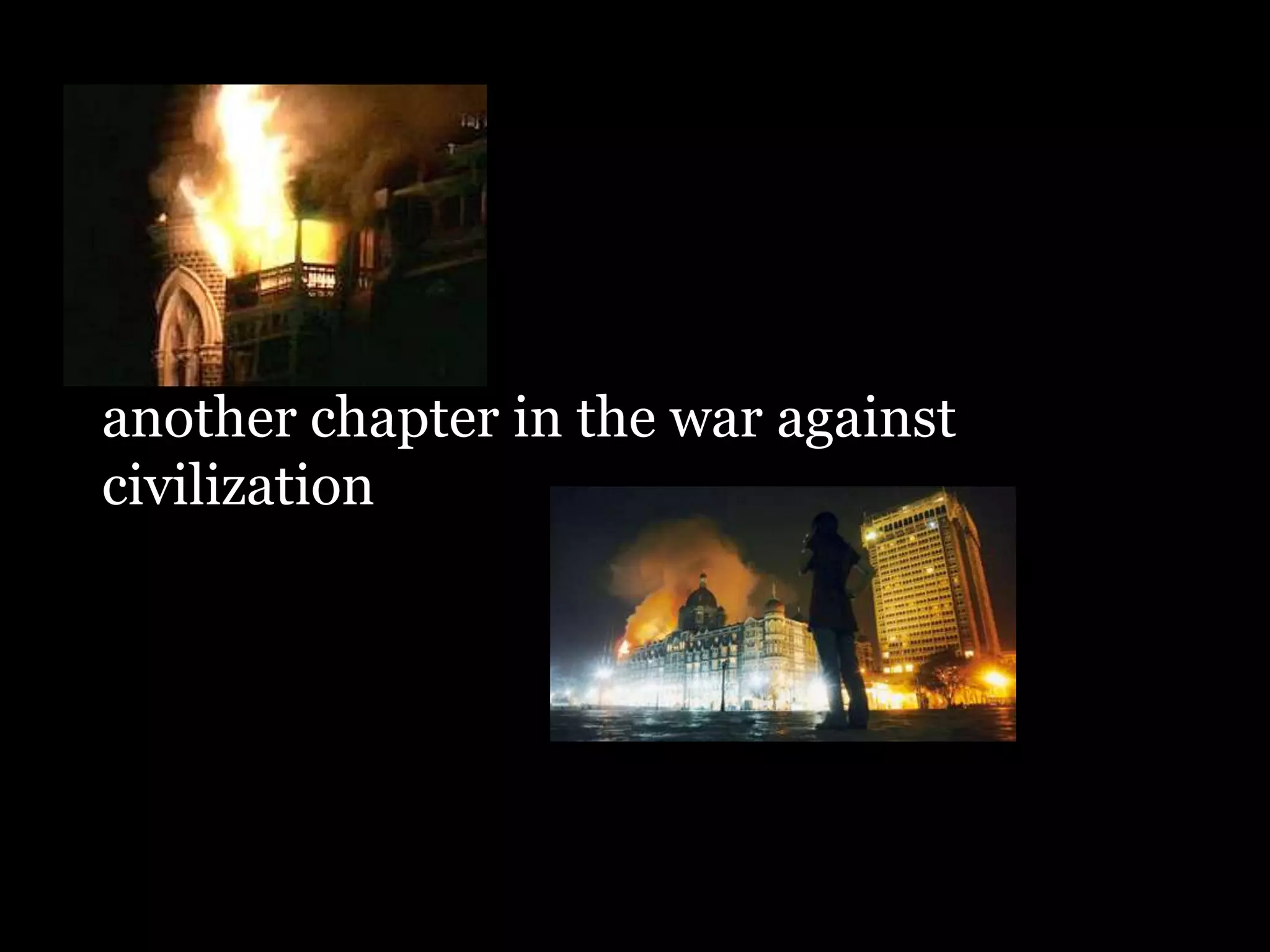 another chapter in the war against civilization